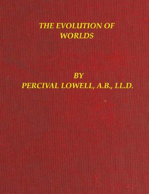 [Gutenberg 62992] • The Evolution of Worlds